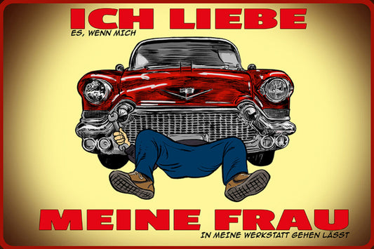 Schild Spruch Ich liebe es wenn mich meine Frau in meine Werkstatt gehen lässtJW