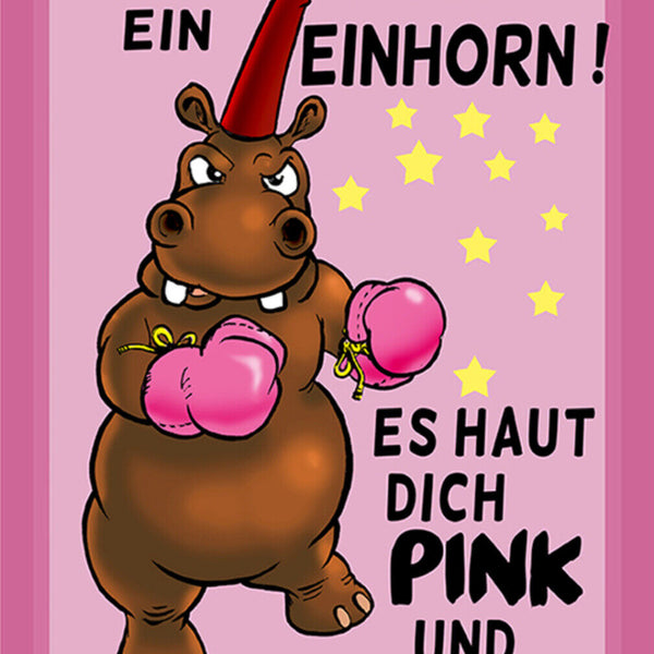 Schild Spruch Ärgere niemals ein Einhorn Es haut dich pink und rosa Nilpferd JW