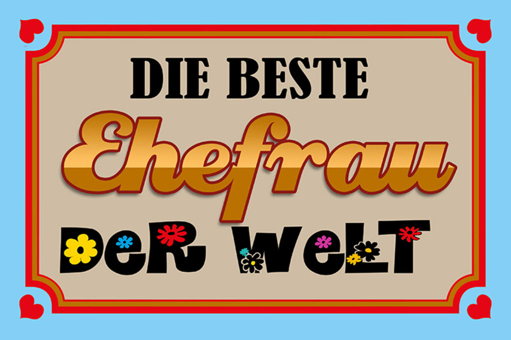 Schild Spruch Die beste Ehefrau der Welt JW
