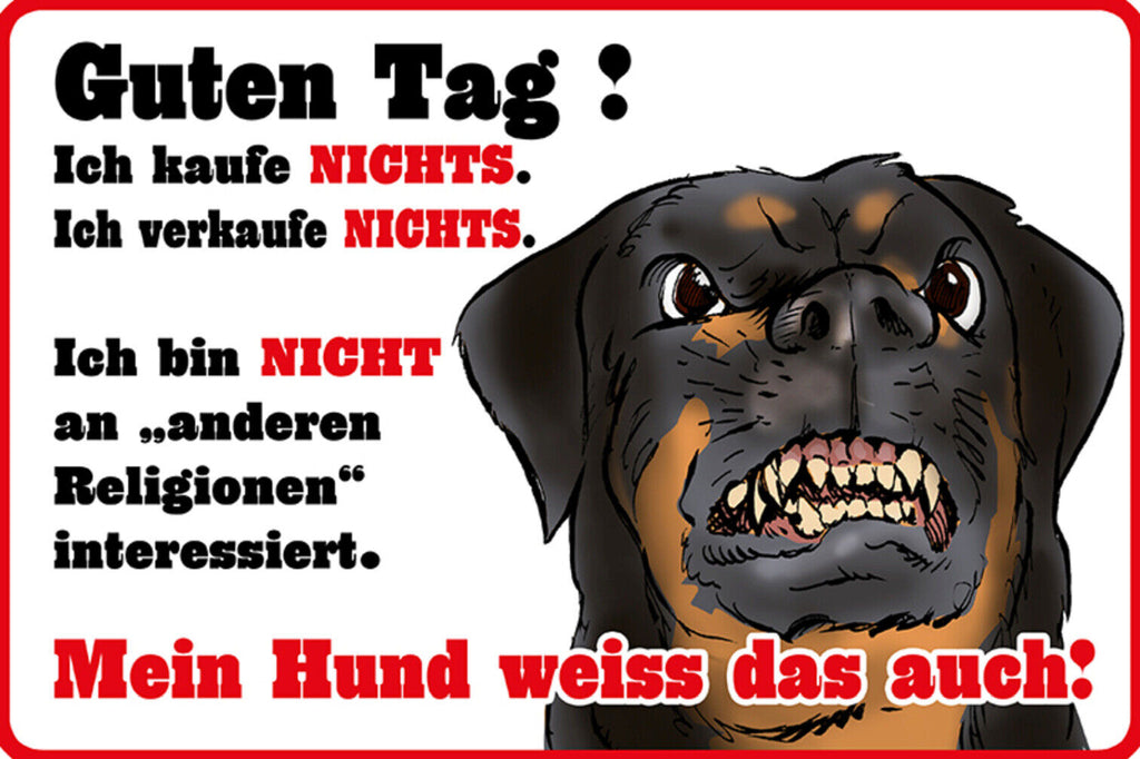 Schild Spruch Guten Tag Ich kaufe nicht Mein Hund weiß das auch Warnung JW