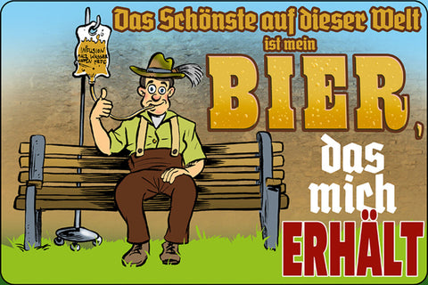 Schild Spruch Das schönste auf dieser Welt ist mein Bier Infusion Alkohol JW
