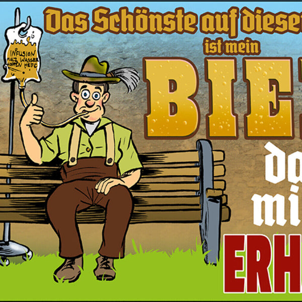 Schild Spruch Das schönste auf dieser Welt ist mein Bier Infusion Alkohol JW