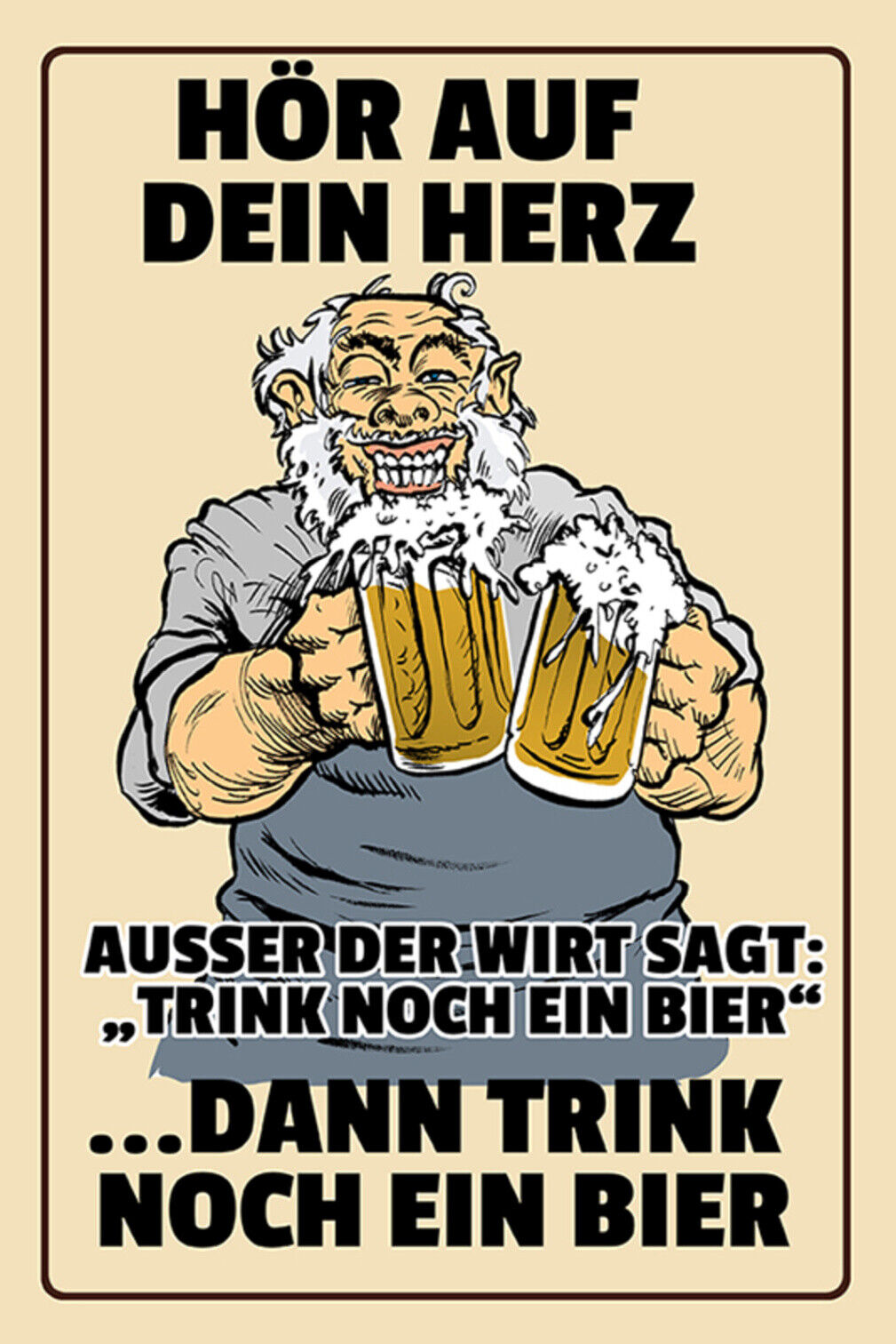 Schild Spruch Hör auf dein Herz außer Wirt sagt trink noch ein Bier Alkohol JW