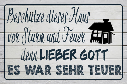 Schild Spruch Lieber Gott beschütze Haus vor Strum Feuer war sehr teuer JW