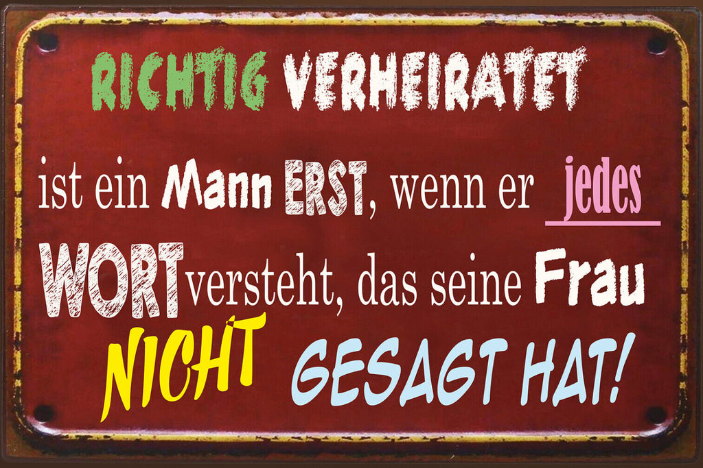 Schild Spruch Richtig verheiratet Mann jedew Wort versteht Frau nicht gesagt  JW