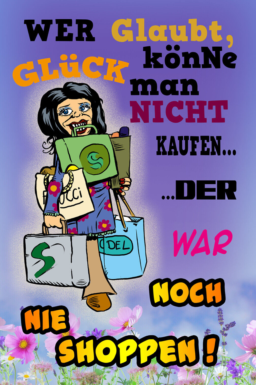 Schild Spruch Wer glaubt Glück nicht kaufen war nie shoppen Frauen JW