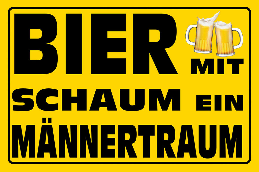 Schild Spruch Bier mit Schaum ein Männertraum Alkohol JW