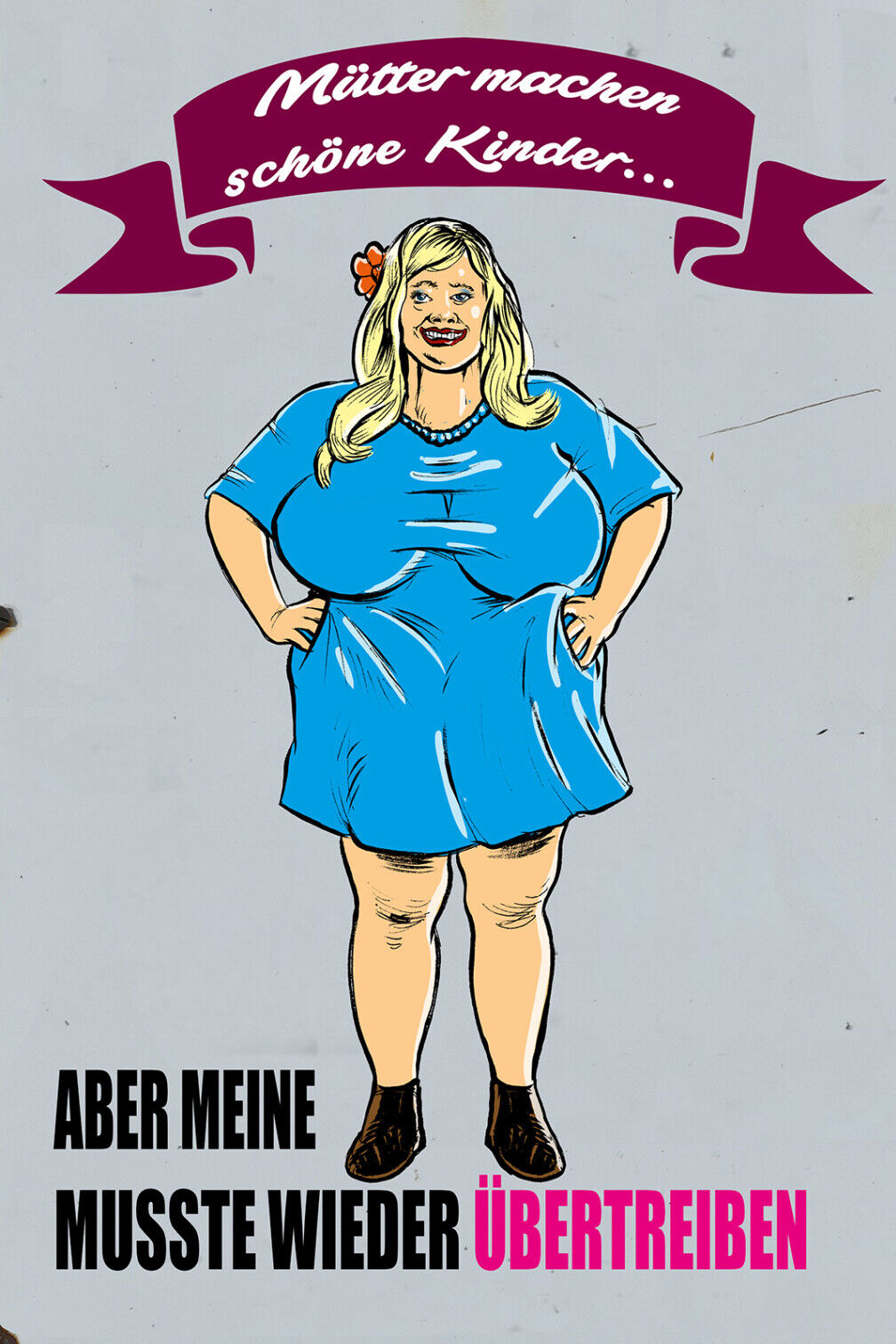 Schild Spruch Mütter machen schöne Kinder meine musste übertreiben Frauen JW