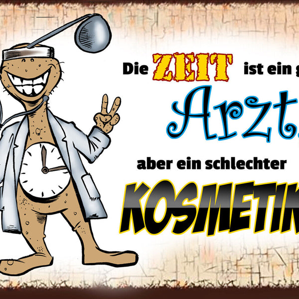 Schild Spruch Zeit ist guter Arzt aber schlechter Kosmetiker JW