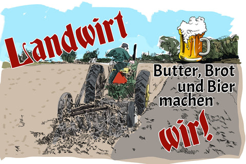 Schild Spruch Landwirt Bauer Butter Brot und Bier machen wir Alkohol JW