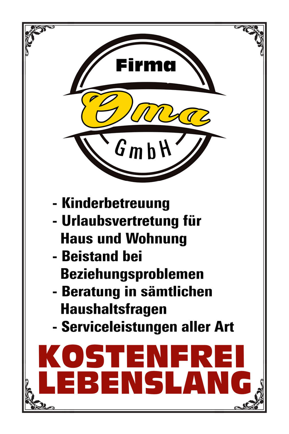 Schild Spruch Firma Oma GmbH Kostenfrei Lebenslang JW