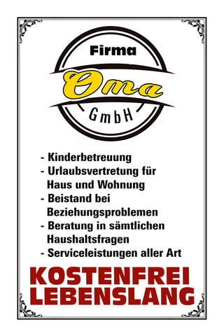 Schild Spruch Firma Oma GmbH Kostenfrei Lebenslang JW