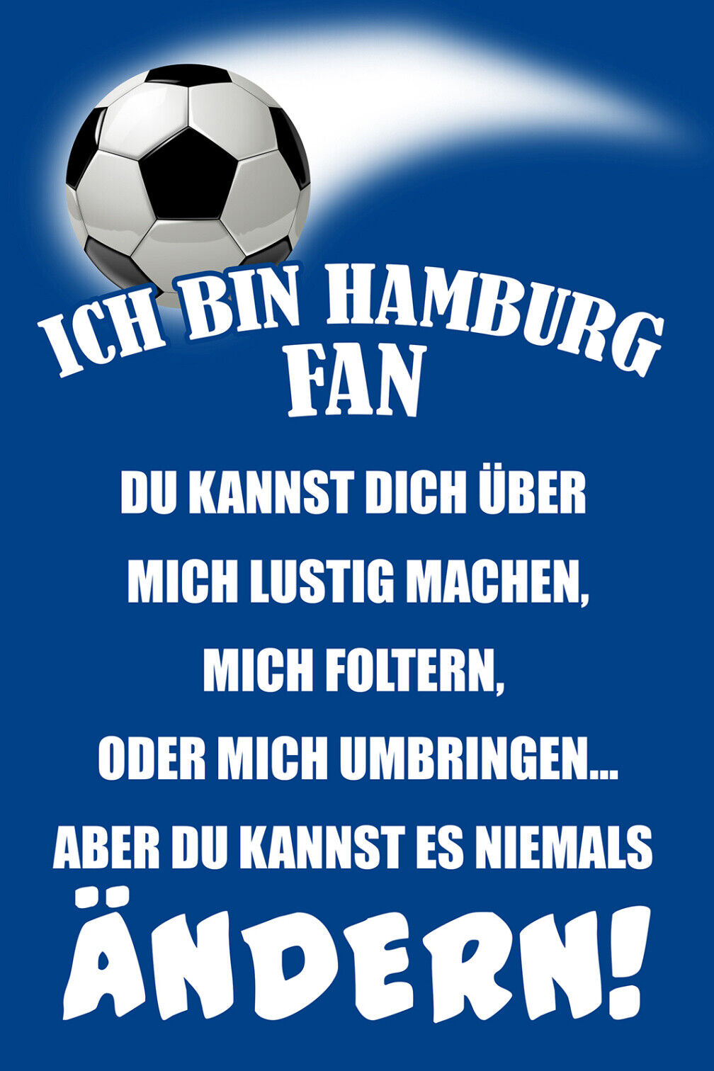 Schild Spruch Ich bin Hamburg-Fan Kannst es niemals ändern Fußball JW
