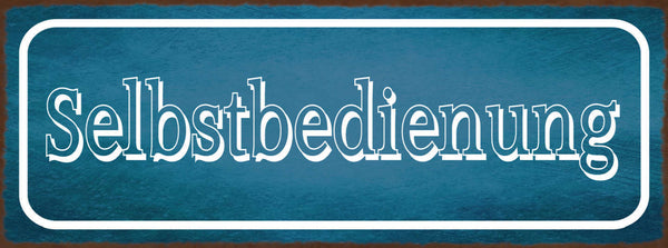 Schild Selbstbedienung Geschäft Laden Lokal Service 27x10 Blech od.Holz