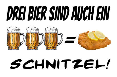 Schild Spruch 3 Bier sind auch ein Schnitzel Essen Alkohol JW