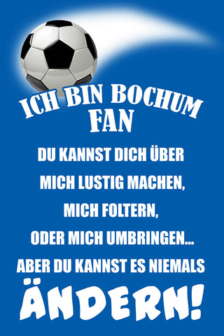 Schild Spruch Ich bin Bochum-Fan Kannst es niemals ändern Fußball JW