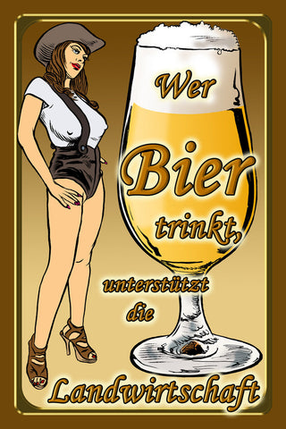 Schild Spruch Wer Bier trinkt unterstützt die Landwirtschaft Sexy Alkohol JW