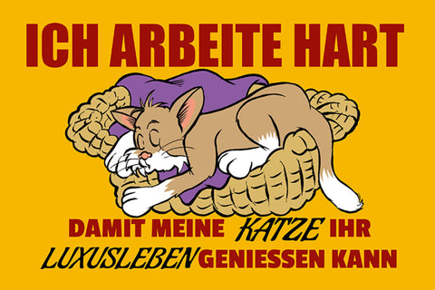 Schild Spruch Ich arbeite hart damit meine Katze ihr Luxusleben genießen kann JW
