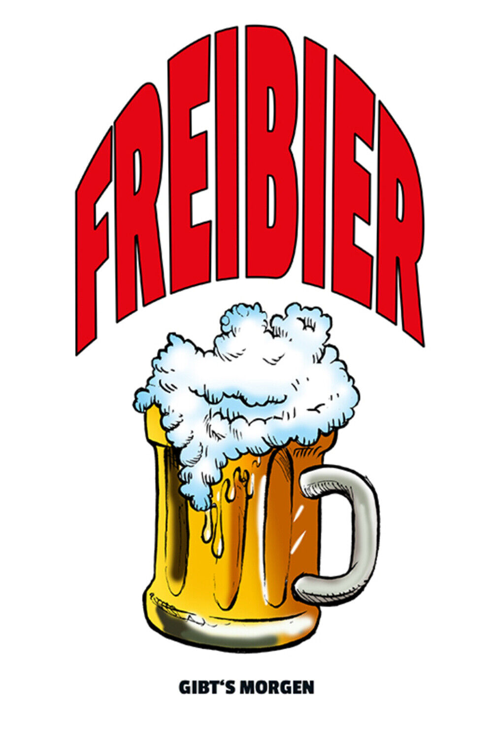 Schild Spruch Freibier Gibt's morgen Alkohol Party JW