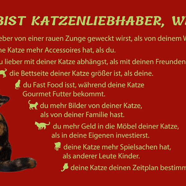 Schild Spruch Du bist Katzenliebhaber wenn du lieber von einer rauen Zunge JW