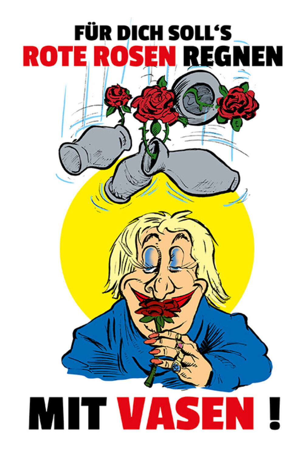 Schild Spruch Für Dich soll's rote Rosen regnen Mit Vasen Frauen JW