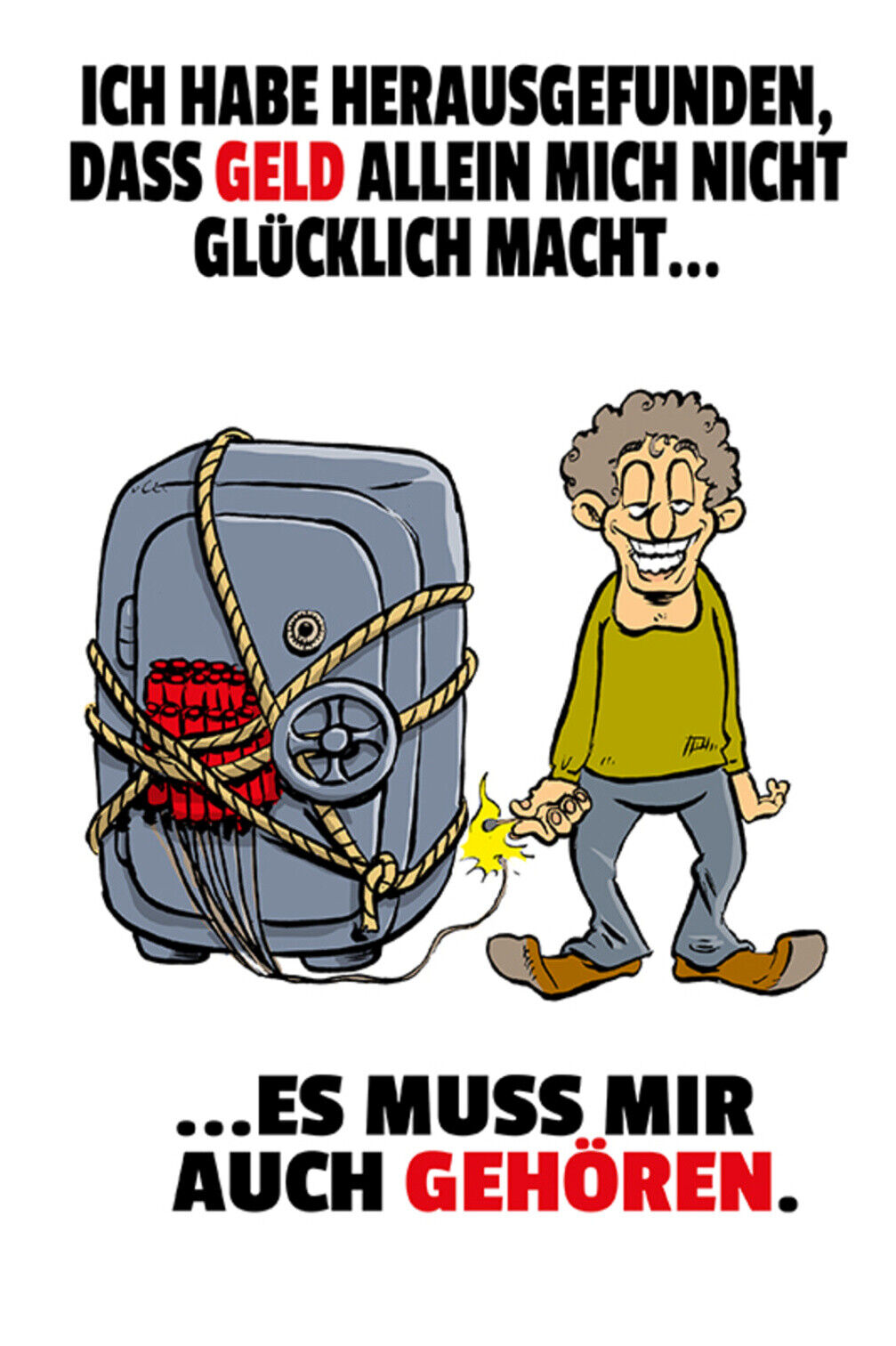 Schild Spruch Ich habe herausgefunden dass Geld allein nicht glücklich macht JW