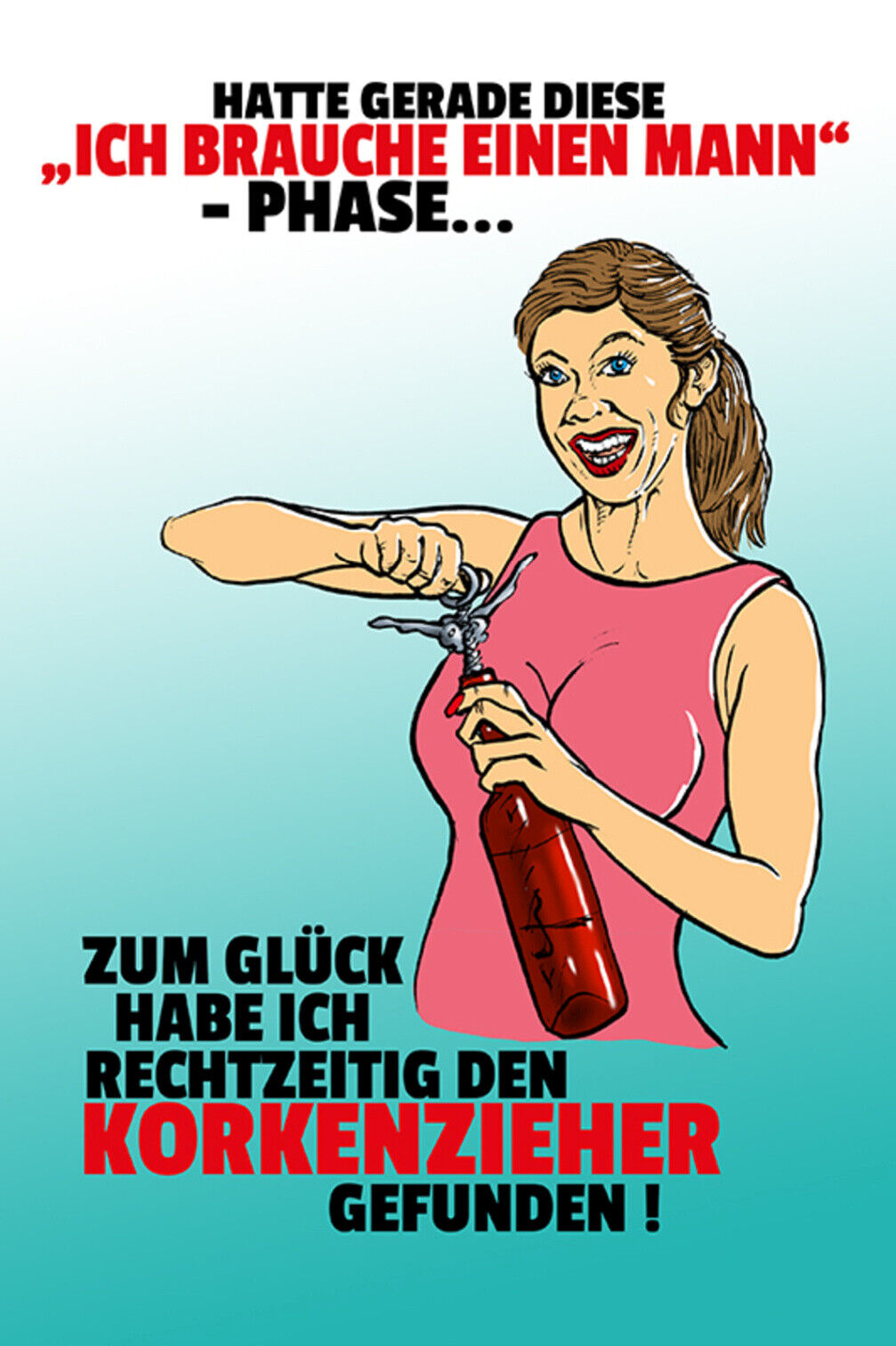 Schild Spruch Ich hatte gerade diese Ich brauche einen Mann Phase Alkohol JW