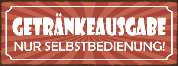 Schild Getränke Ausgabe Nur Selbstbedienung Lokal Service 27x10 Blech od.Holz