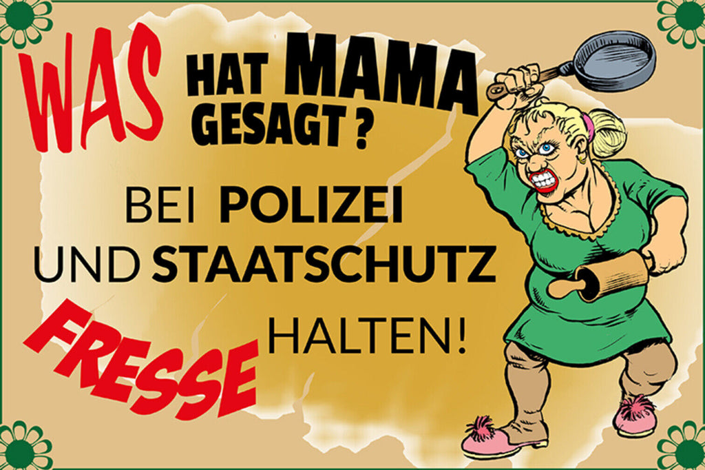 Schild Spruch Was hat Mama gesagt Bei Polizei Staatsschutz Fresse halten JW