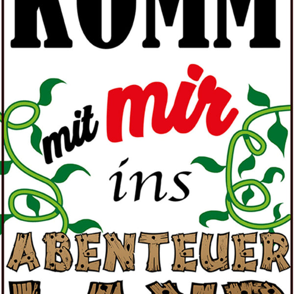 Schild Spruch Komm mit mir ins Abenteuerland Dschungel JW