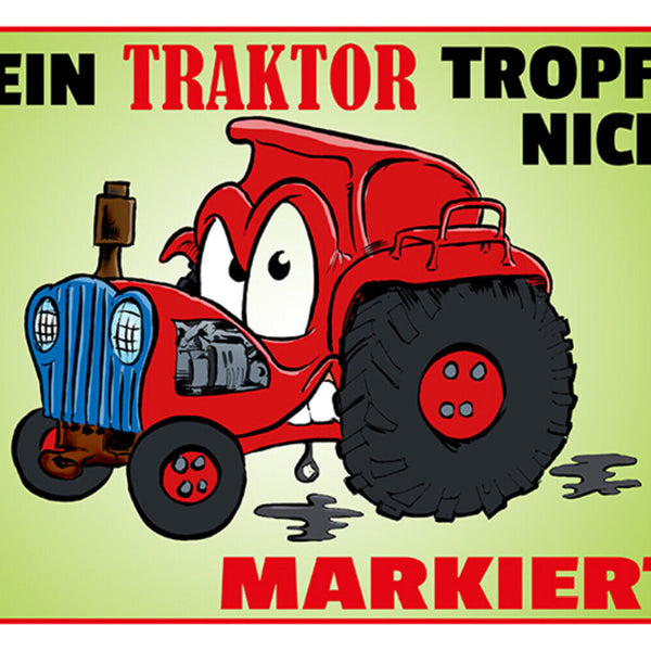 Schild Spruch Mein Traktor tropft nicht Er markiert Bauer Bauernhof JW
