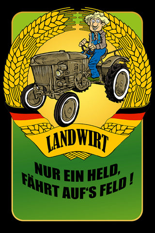 Schild Spruch Landwirt Nur ein Held fährt aufs Feld Deutschland Bauer JW
