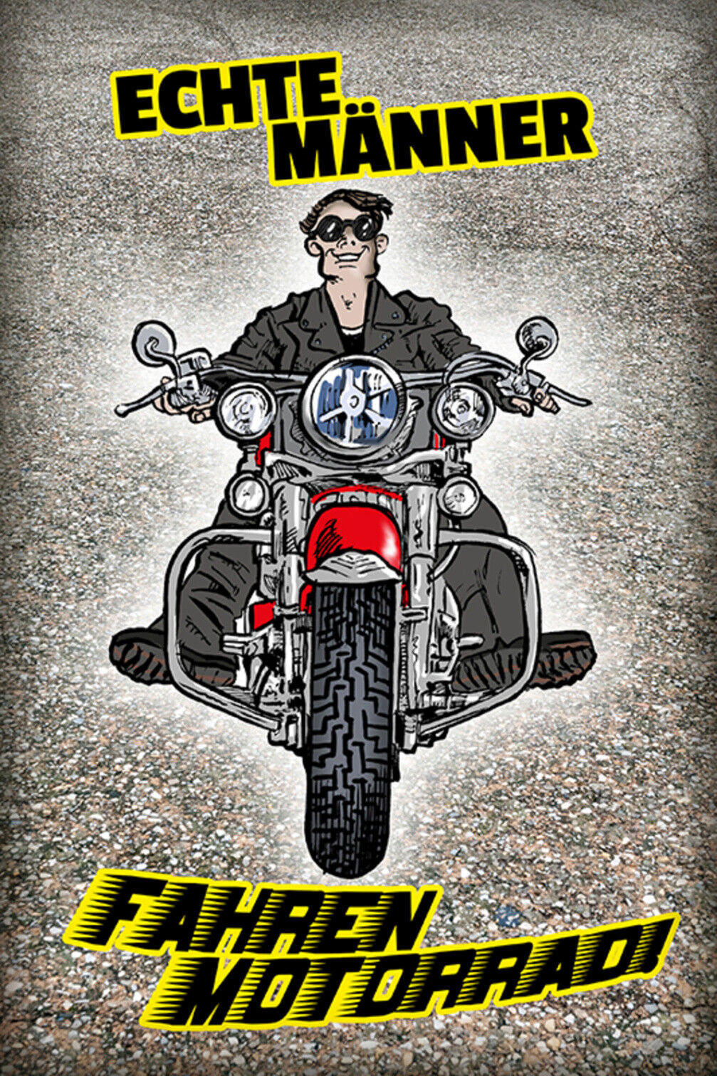 Schild Spruch Echte Männer fahren Motorrad JW