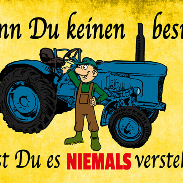 Schild Spruch Wenn du keinen besitzt wirst du es niemals verstehen Traktor JW