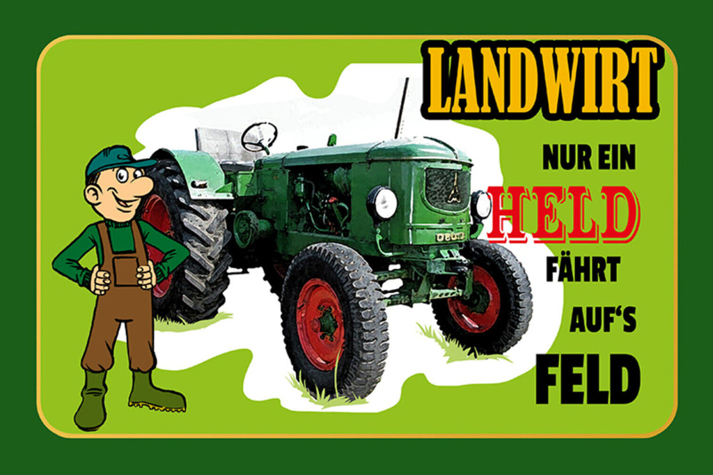 Schild Spruch Landwirt Nur ein Held fährt aufs Feld Bauer JW