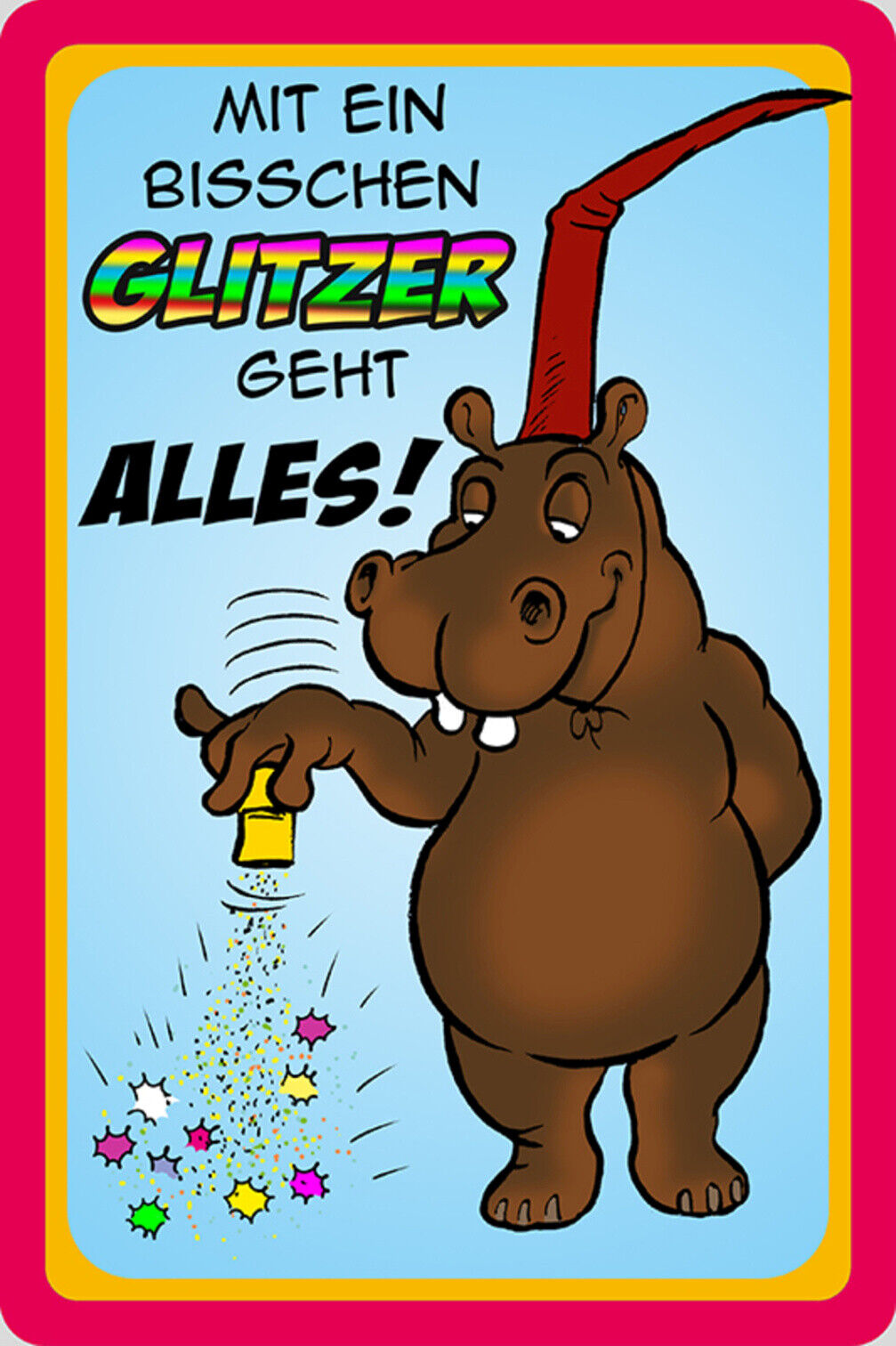 Schild Spruch Mit ein bißchen Glitzer geht alles Nilpferd JW
