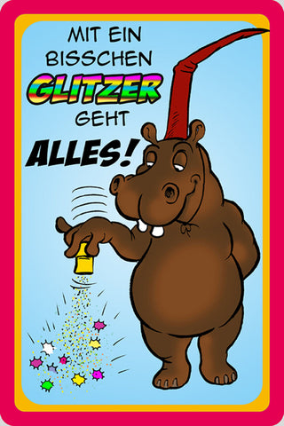 Schild Spruch Mit ein bißchen Glitzer geht alles Nilpferd JW