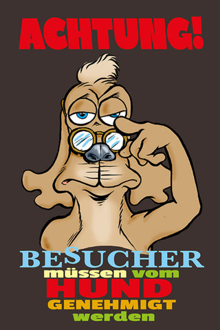 Schild Spruch Achtung Besucher müssen vom Hund genehmigt werden JW