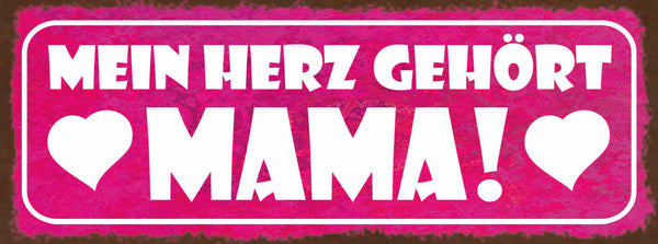 Schild Mein Herz Gehört Mama Mutter Eltern Kind Kinder 27x10 Blech od.Holz