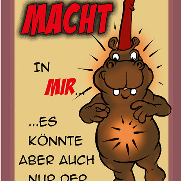Schild Spruch Ich spüre die Macht in mir Könnte aber auch Hunger sein NilpferdJW