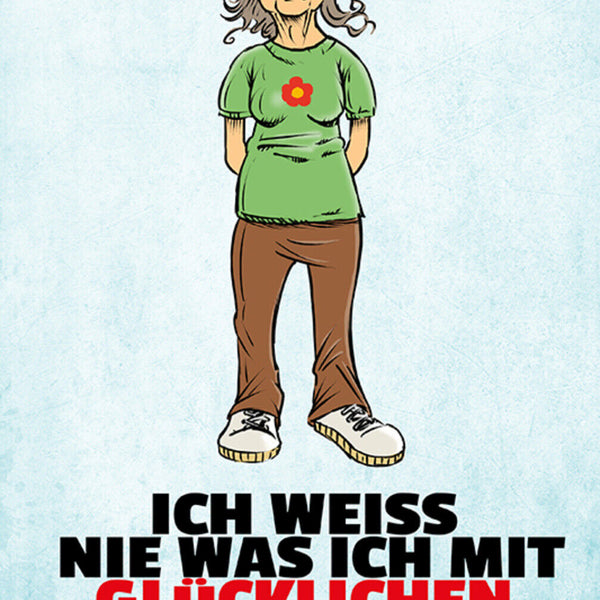 Schild Spruch Ich weiß nie was ich mit glücklichen Menschen reden soll JW