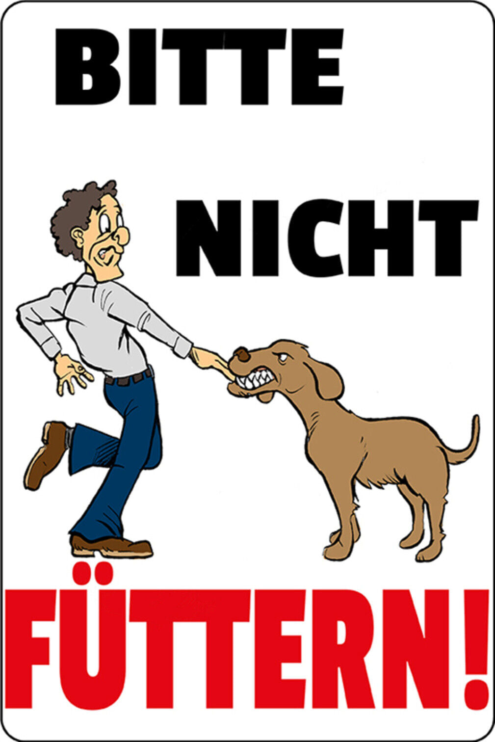 Schild Spruch Bitte nicht füttern Hund Gefahr Verbot JW