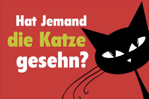 Schild Spruch Hat jemand die Katze gesehen  JW