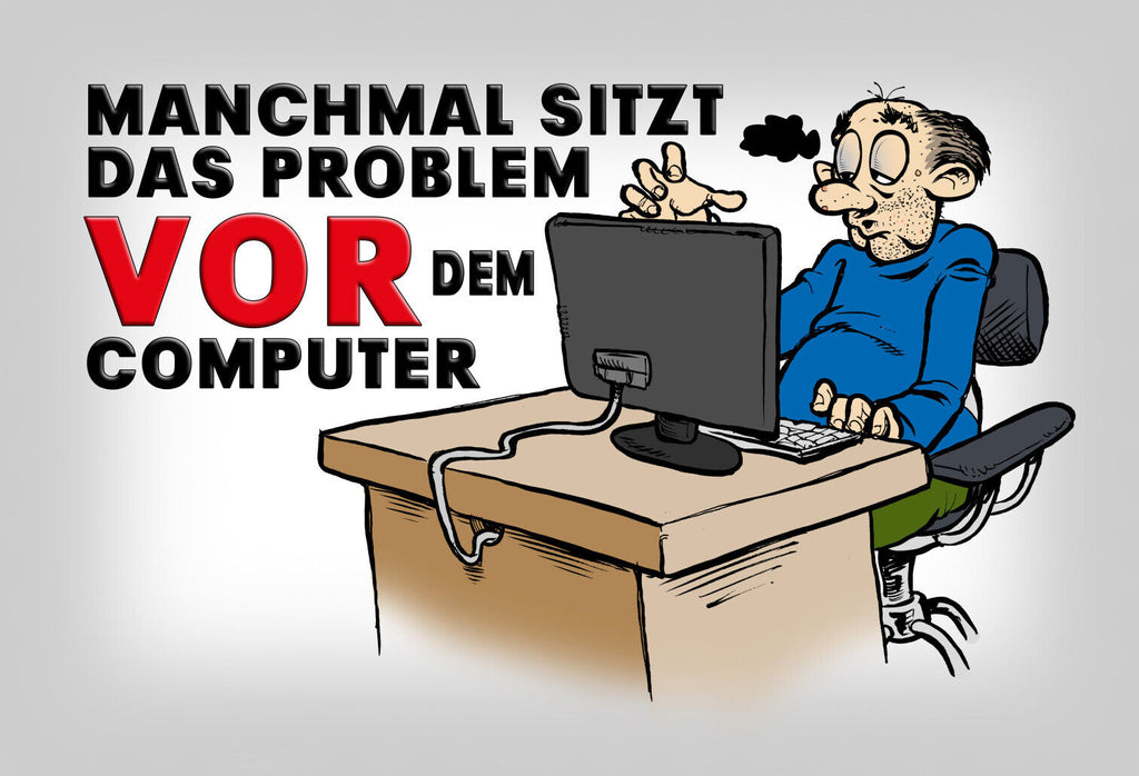 Schild Spruch Manchmal sitzt das Problem vor dem Computer EDV Informatik Büro JW