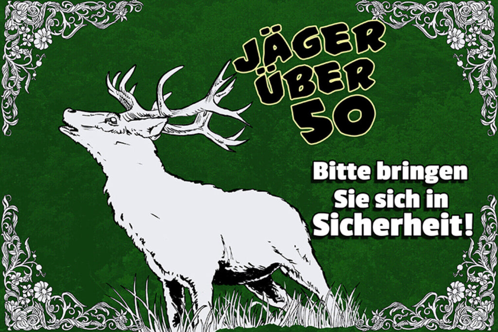 Schild Spruch Jäger über 50 Bringen sie sich in Sicherheit Hirsch  JW