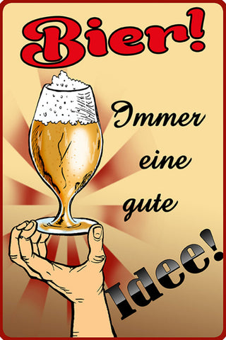 Schild Spruch Bier Immer eine gute Idee Alkohol JW