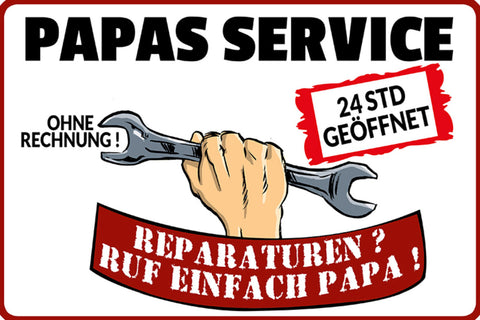 Schild Spruch Papas Service 24 Stunden geöffnet Ohne Rechnung Ruf einfach PapaJW
