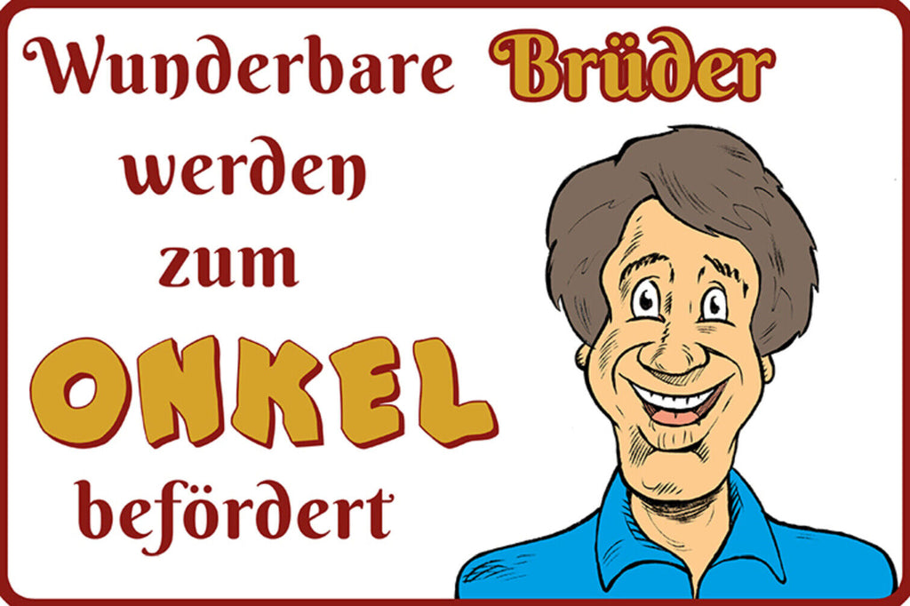 Schild Spruch Wunderbare Brüder werden zum Onkel befördert JW