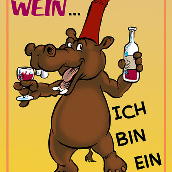 Schild Spruch Ich liebe Wein ich bin ein Weinhorn Nilpferd Alkohol JW