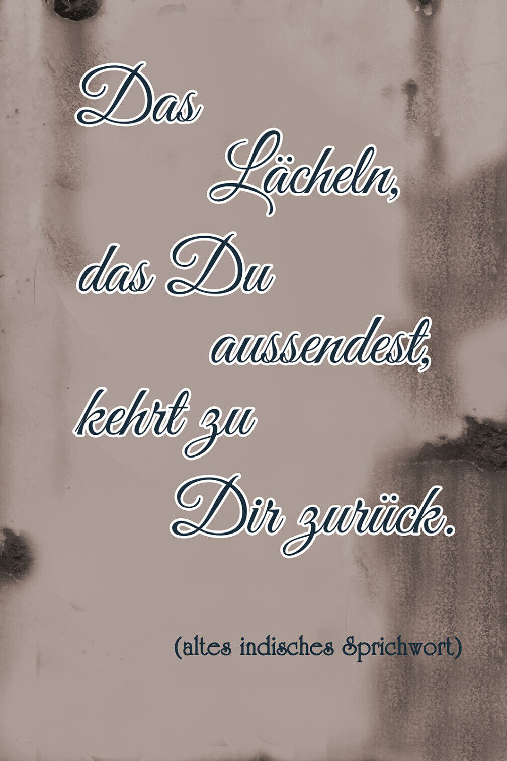 Schild Spruch Lächeln das du aussendest kehrt zurück Sprichwort JW